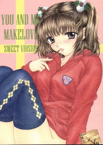 ] YOU AND ME MAKE LOVE SWEET VERSION, 日本語