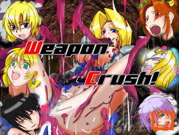 Weapon Crush！