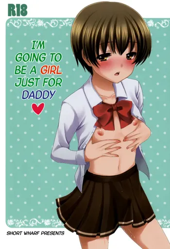 Otou-san no Tame ni Musume ni Naru no | I'm Going to be a Girl Just for Daddy, English