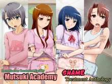 Shikkin Kyousei Shisetsu Mutsuki Gakuen Shuuchi Karte Zenshuu |  Mutsuki Academy - Shame Treatment Anthology, English