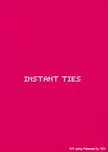 INSTANT TIES, 日本語