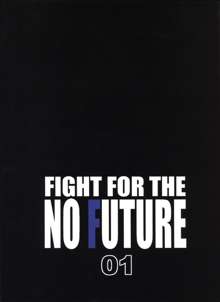 FIGHT FOR THE NO FUTURE 01, 日本語