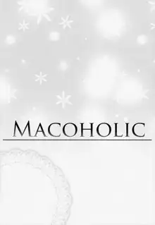 MACOHOLIC, 中文