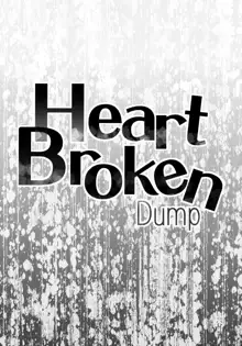 Heart Broken dump, 한국어