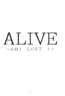 ALIVE AMI LOST –|–, 日本語