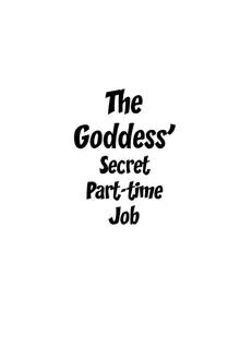 Kami-sama no Himitsu no Beit | The Goddess' Secret Part-time Job, English