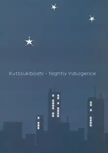 Kuttsukiboshi -Yoru wa Kimama ni- | -Nightly Indulgence-, English